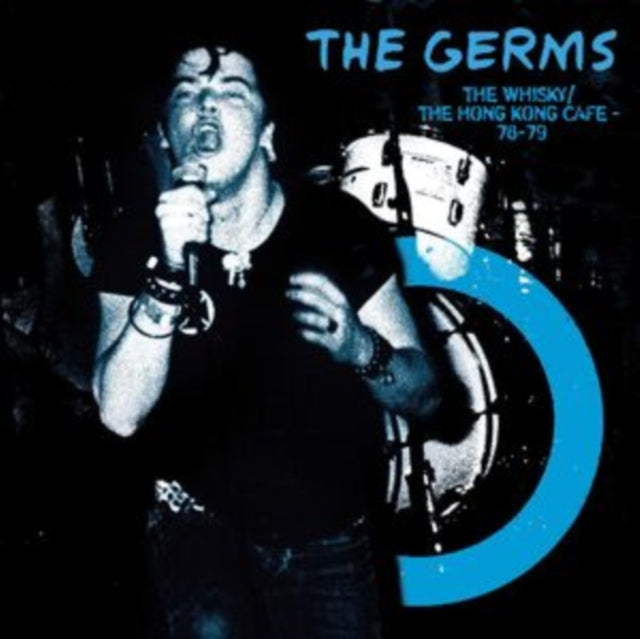 THE GERMS - THE WHISKY/THE HONG KONG CAFE - 78-79 (BLUE VINYL)