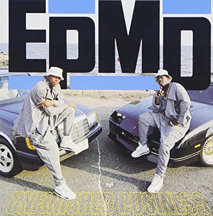 EPMD - UNFINISHED BUSINESS
