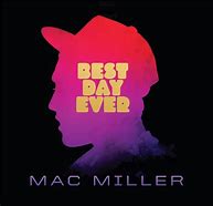 Mac Miller - Best Day Ever