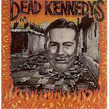 DEAD KENNEDYS - GIVE ME CONVENIENCE OR GIVE ME DEATH