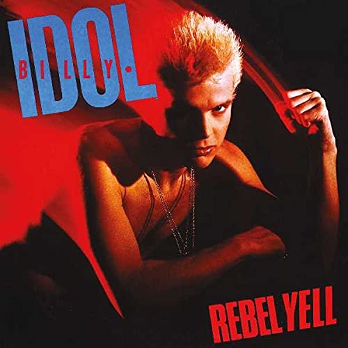 BILLY IDOL - REBEL YELL