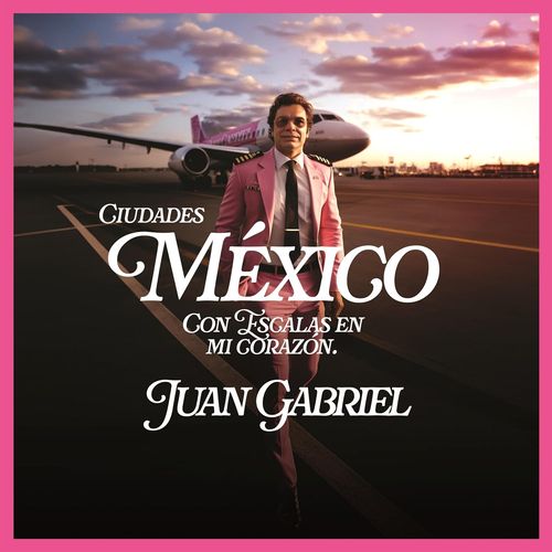 JUAN GABRIEL - México con Escalas en Mi Corazón (Ciudades)