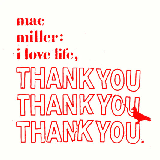 MAC MILLER - I LOVE LIFE, THANK YOU (CLEAR VINYL)