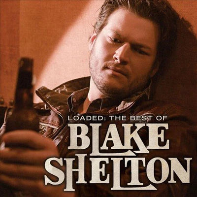 BLAKE SHELTON - Loaded: The Best of Blake Shelton (2 Lp's)