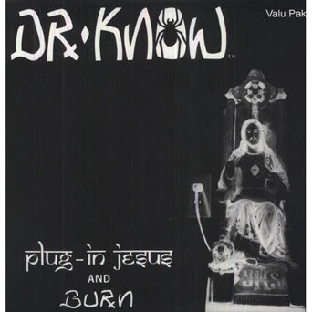 DR. KNOW -  PLUG-IN JESUS AND BURN