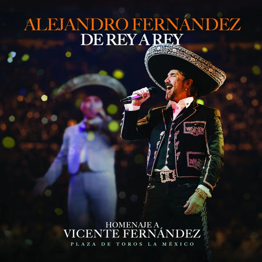 ALEJANDRO FERNANDEZ - DE REY A REY