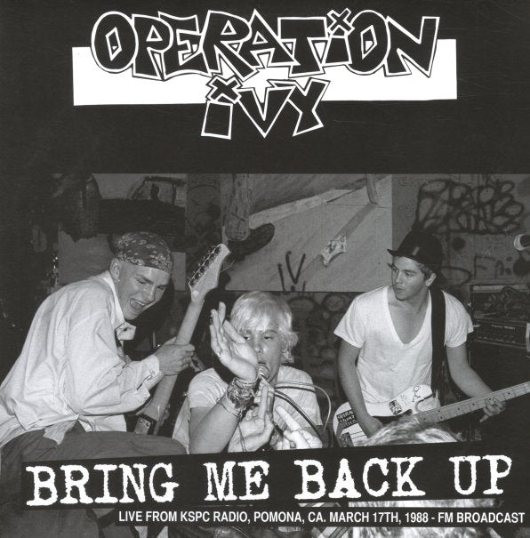 OPERATION IVY - BRING ME BACK UP live from KSPC RADIO, POMOMA,CA. MARCH 17TH,1988