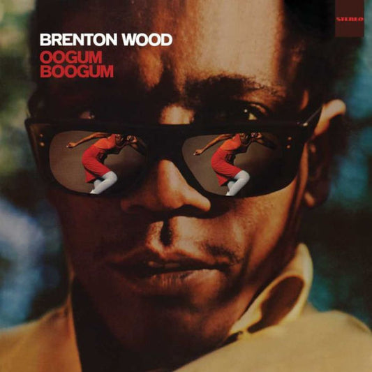 Brenton Wood - OOGUM BOOGUM