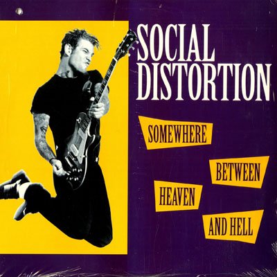 SOCIAL DISTORTION - SOMEWHERE BETWEEN HEAVEN AND HELL