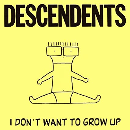 DESCENDENTS - I DON'T WANT TO GROW UP