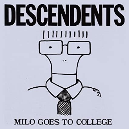 DESCENDENTS – MILO GOES TO COLLEGE