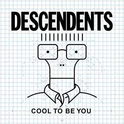 DESCENDENTS - COOL TO BE YOU digital download included