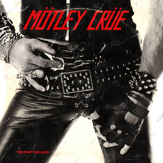 Mötley Crüe - TOO FAST FOR LOVE