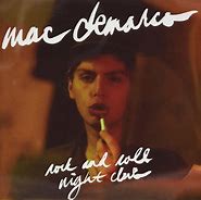 Mac Demarco - Rock And Roll Night Club expanded edition bonus tracks
