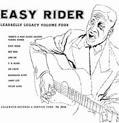 EASY RIDER - LEADBELLY LEGACY VOLUME FOUR
