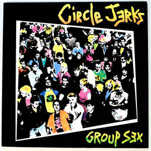 Circle Jerks- Group sex   colored vinyl