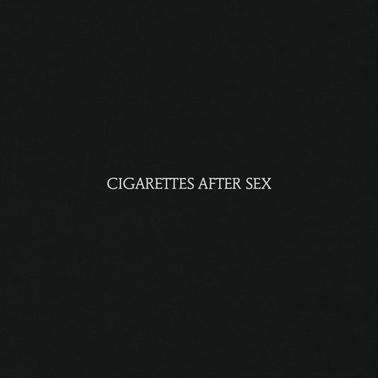Cigarettes After Sex - Cigarettes After Sex