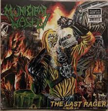 MUNICIPAL WASTE -THE LAST RAGER