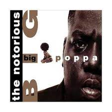 NOTORIOUS BIG - BIG POPPA (LIMITED EDITION WHITE VINYL)