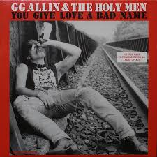 GG ALLIN & The Holy Men -You give love a bad name