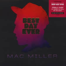MAC MILLER - BEST DAY EVER  includes digital download
