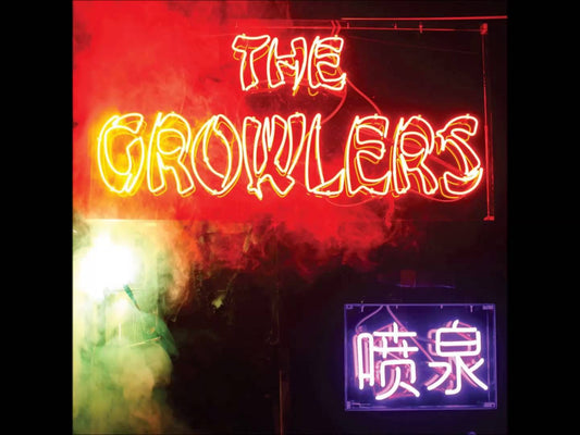 The Growlers - Chinese Fountain